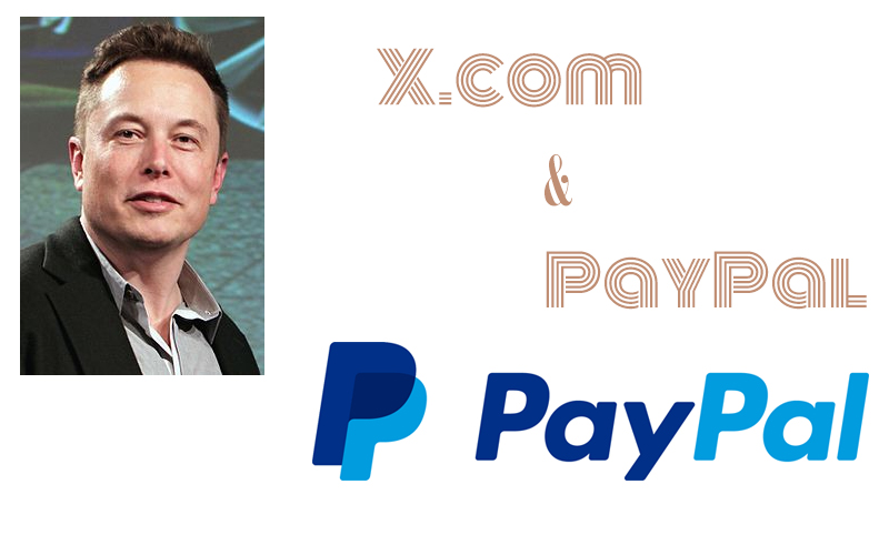 X.com, Paypal & Elon Musk